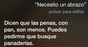 Necesito un abrazo Dicen que las penas, con pan, son menos. Puedes pedirme que busque panaderías.