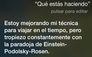 ¿Qué estás haciendo? Estoy mejorando mi técnica para viajar en el tiempo, pero tropiezo constantemente con la paradoja de Einstein-Podalsky-Rosen.