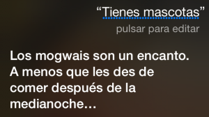 ¿Tienes alguna mascota? Los mogwais son un encanto. Pero no les des de comer después de la medianoche.