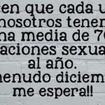 Dicen que cada uno tenemos una media de 70 relaciones sexuales al año... ¡Menudo diciembre me espera!