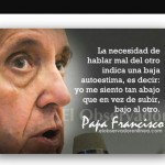 La necesidad de hablar mal del otro indica una baja autoestima, es decir, yo me siento tan bajo que en vez de subir, bajo al otro