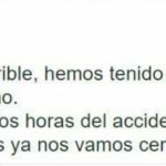 Ha sido terrible. Hemos tenido que recurrir al canibalismo. Pero si solo hace dos horas del accidente. Bueno, pues ya vamos cenados...