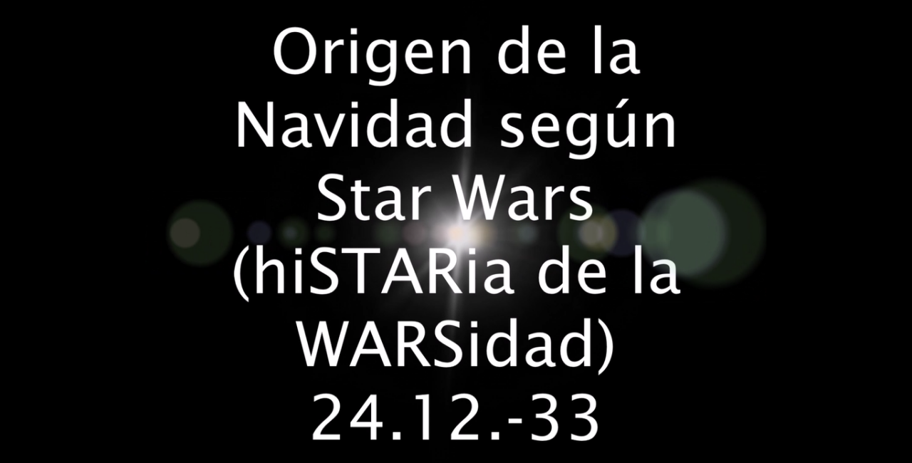 Historia y origen de la Navidad según Star Wars #FelizNavidad