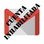 Gmail: Cuenta inhabilitada o suspendida. Causas y solución