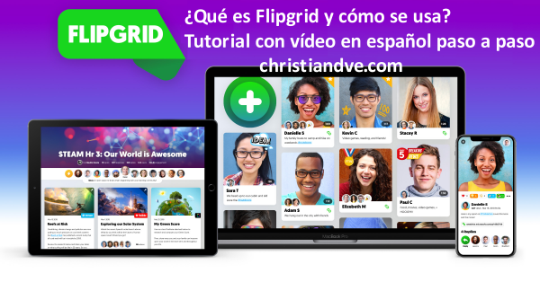 FlipGrid: Qué es y cómo usar en el aula y otros entornos esta herramienta de vídeo + tutorial en vídeo