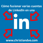 LinkedIn: cómo fusionar/integrar cuentas y cerrar las duplicadas