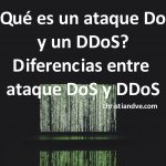 Qué es un ataque DoS y DDoS y diferencias entre DoS y DDoS