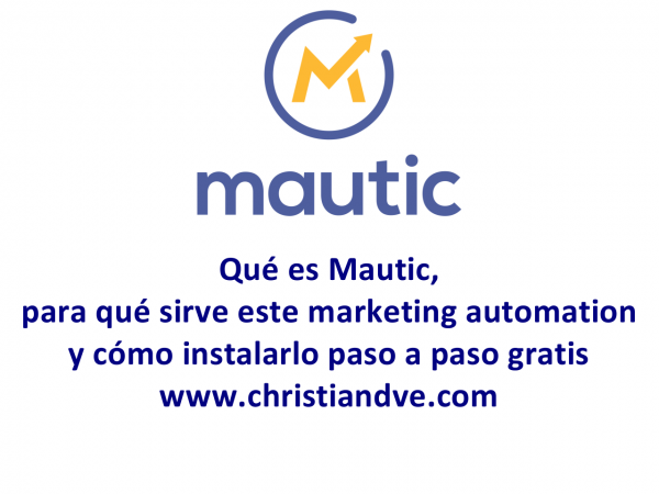 Mautic: ¿qué es y cómo instalar este marketing automation open source gratis paso a paso?