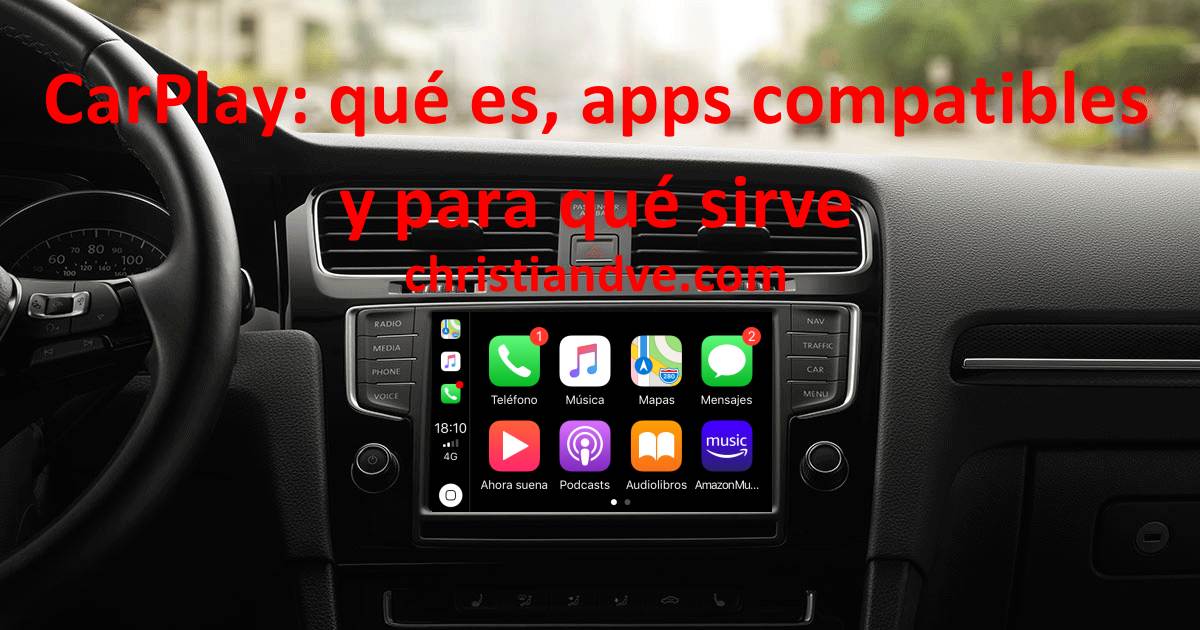 Apple CarPlay: qué es, cómo funciona, qué apps incluye y cómo