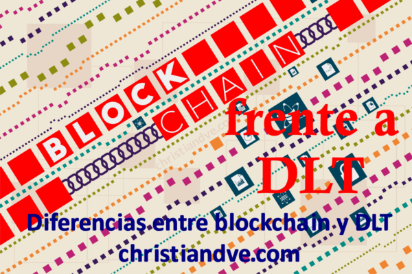 Blockchain y DLT: diferencias y similitudes