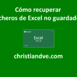 Excel: Cómo recuperar ficheros de no guardados (7 opciones)